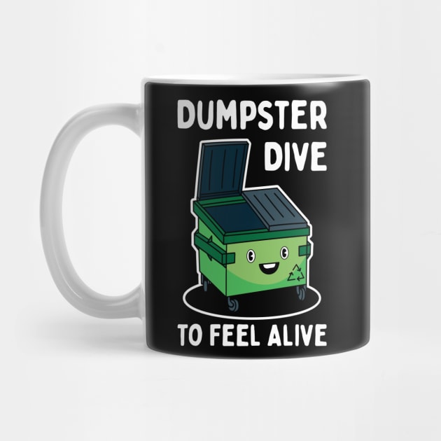 Dumpster Dive To Feel Alive by maxdax